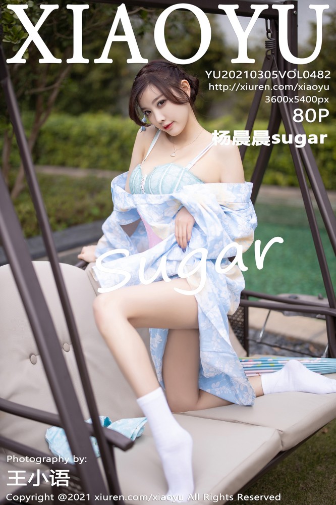[XIAOYU语画界] 2021.03.05 No.482 杨晨晨sugar-芒果图库